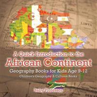 A Quick Introduction to the African Continent - Geography Books for Kids Age 9-12 Children's Geography & Culture Books