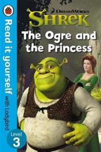 Shrek: The Ogre and the Princess - Read It Yourself with Ladybird Level 3