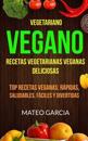 Vegetariano Vegano: Vegano: Recetas Vegetarianas Veganas Deliciosas: Top Recetas Veganas: Rápidas, saludables, fáciles y divertidas