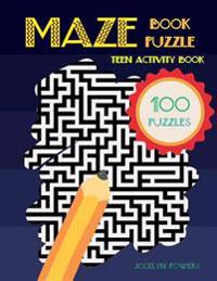 Maze Book Puzzle: Teen Activity Book 100 Puzzles