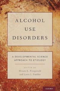 Alcohol Use Disorders: A Developmental Science Approach to Etiology