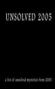 Unsolved 2005