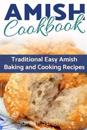 Amish CookBook: Traditional, Easy Amish Baking and Cooking Recipes