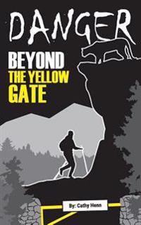 Danger Beyond the Yellow Gate
