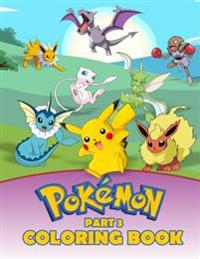 Pokemon Coloring Book Part 3: A Great Activity Book on the Pokemon Characters. a Series of Books Where All the Pokemons Are Collected