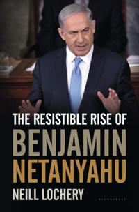Resistible Rise of Benjamin Netanyahu