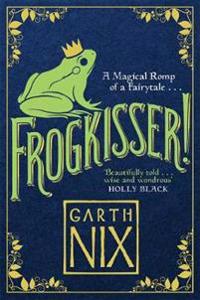Frogkisser! - a magical romp of a fairytale