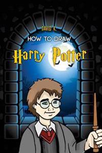 How to Draw Harry Potter: The Step-By-Step Harry Potter Drawing Book