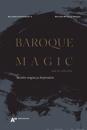 Baroque Magic and its reflections - Barokin magiaa ja heijastuksia