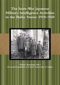 The Inter-War Japanese Military Intelligence Activities in the Baltic States: 1919-1940