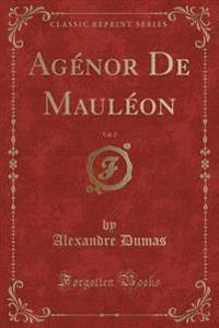 Agénor De Mauléon, Vol. 2 (Classic Reprint)