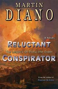 Reluctant Conspirator: The Legacy of Pliny the Elder
