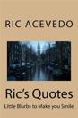 Ric's Quotes: Little Blurbs to Make You Smile