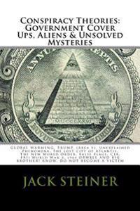 Conspiracy Theories: Government Cover Ups, Aliens & Unsolved Mysteries: Government Cover Ups, Aliens & Unsolved Mysteries, Global Warming,