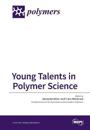 Young Talents in Polymer Science