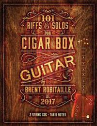 101 Riffs and Solos for Cigar Box Guitar: Essential Lessons for 3 String Slide Cigar Box Guitar!