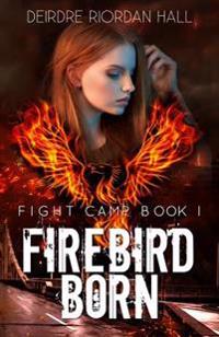 Fight Camp: Firebird Born