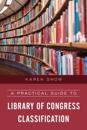 Practical Guide to Library of Congress Classification