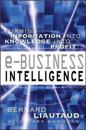 e-Business Intelligence: Turning Information into Knowledge into Profit