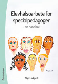 Elevhälsoarbete för specialpedagoger - - en handbok