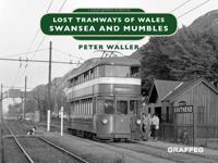 Lost Tramways of Wales: Swansea and Mumbles