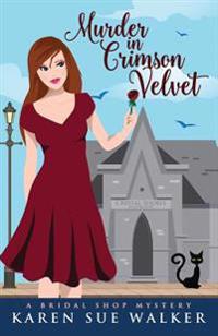 Murder in Crimson Velvet: A Bridal Shop Cozy Mystery