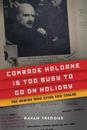 Comrade Haldane Is Too Busy to Go on Holiday