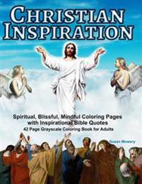 Christian Inspiration: Spiritual, Blissful, Mindful Coloring Pages: 42 Page Grayscale Coloring Book for Adults with Inspirational Bible Quote