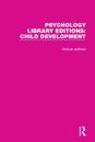 Psychology Library Editions: Child Development
