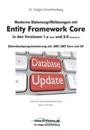 Moderne Datenzugriffslösungen mit Entity Framework Core 1.x und 2.0: Datenbankprogrammierung mit .NET/.NET Core und C#