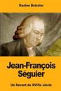 Jean-François Séguier: Un Savant Du Xviiie Siècle
