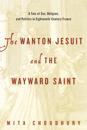 Wanton Jesuit and the Wayward Saint