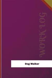 Dog Walker Work Log: Work Journal, Work Diary, Log - 126 Pages, 6 X 9 Inches