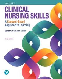 Clinical Nursing Skills: A Concept-Based Approach, Volume III