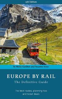 Europe by rail - the definitive guide