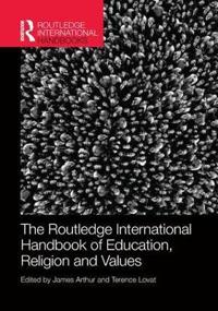 The Routledge International Handbook of Education, Religion and Values