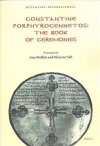 Constantine Porphyrogennetos - The Book of Ceremonies