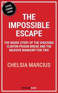 Wild Escape: The Prison Break from Dannemora and the Manhunt That Captured America