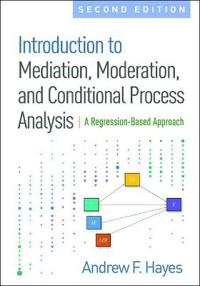 Introduction to Mediation, Moderation, and Conditional Process Analysis