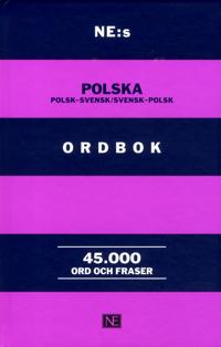NE:s polska ordbok : Polsk-svensk Svensk-polsk 45000 ord och fraser