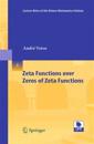 Zeta Functions over Zeros of Zeta Functions