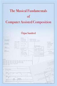 The Musical Fundamentals of Computer Assisted Composition