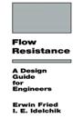 Flow Resistance: A Design Guide for Engineers