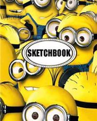 Sketchbook: Minions: 120 Pages of 8 X 10 Blank Paper for Drawing, Doodling or Sketching (Sketchbook)