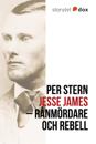 Jesse James – Rånmördare och rebell