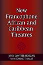 New Francophone African and Caribbean Theatres