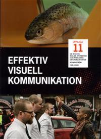 Effektiv visuell kommunikation : Om nyheter, reklam, information och profil