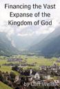 Financing the Vast Expanse of the Kingdom of God