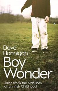 Boy wonder - tales from the sidelines of an irish childhood