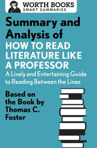 Summary and Analysis of How to Read Literature Like a Professor